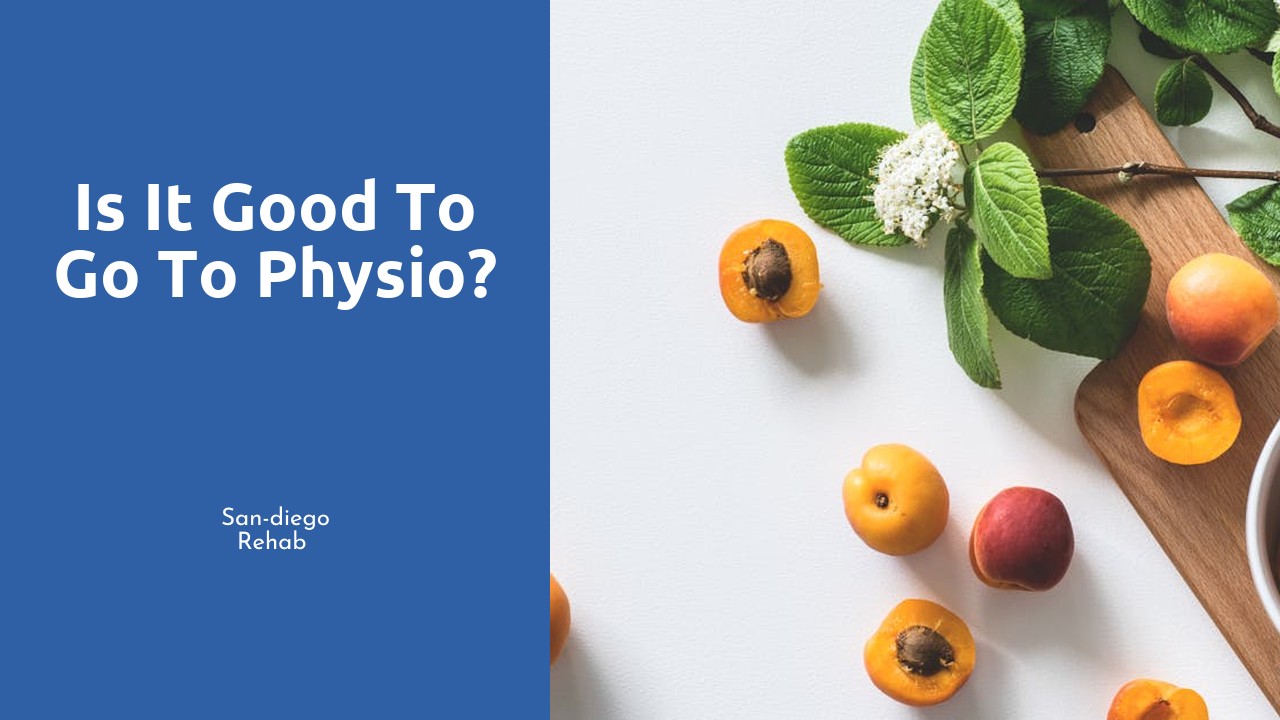 Is it good to go to physio?