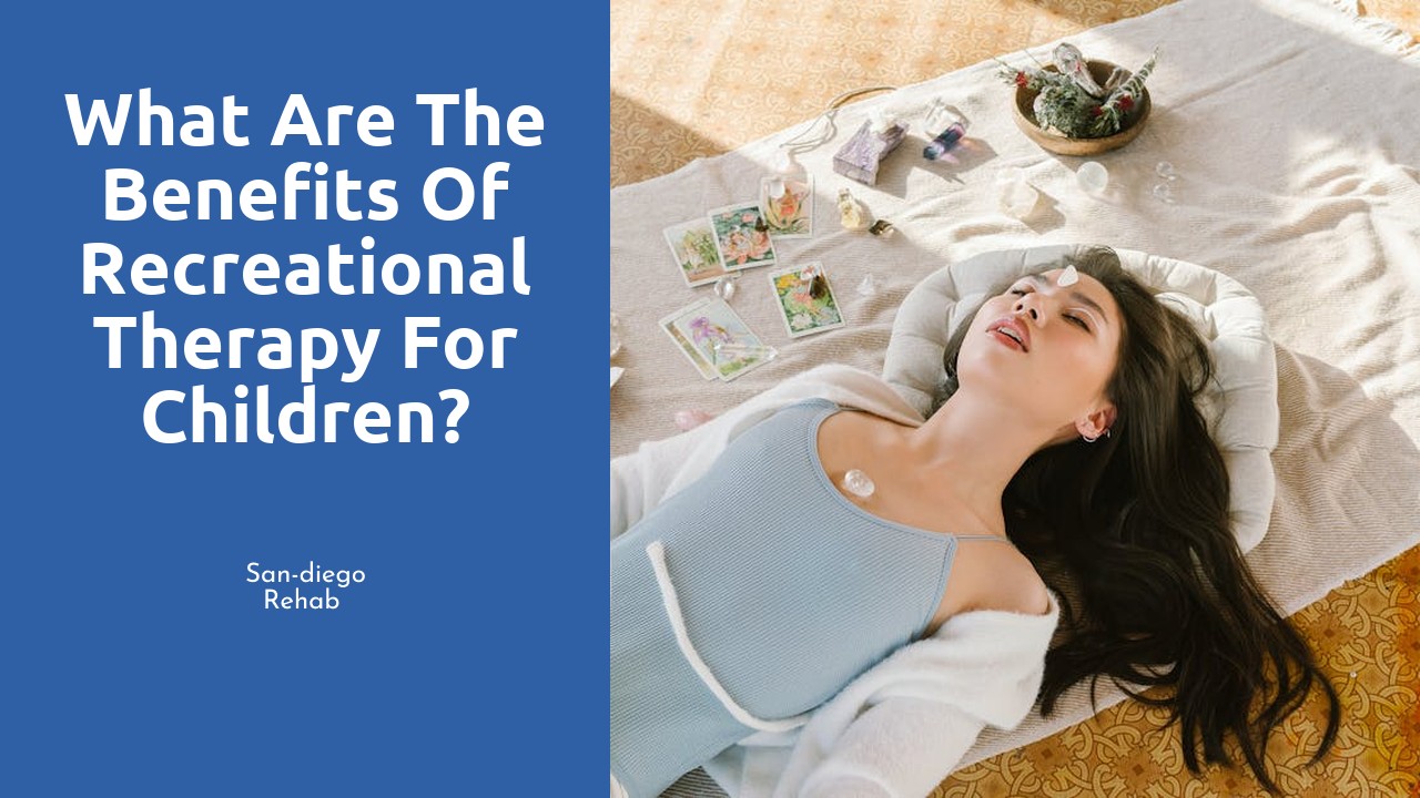 What are the benefits of recreational therapy for children?